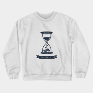 Time Is Money. Motivational Quote.Creative Illustration Crewneck Sweatshirt